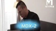麻豆传媒作品_MDX-2